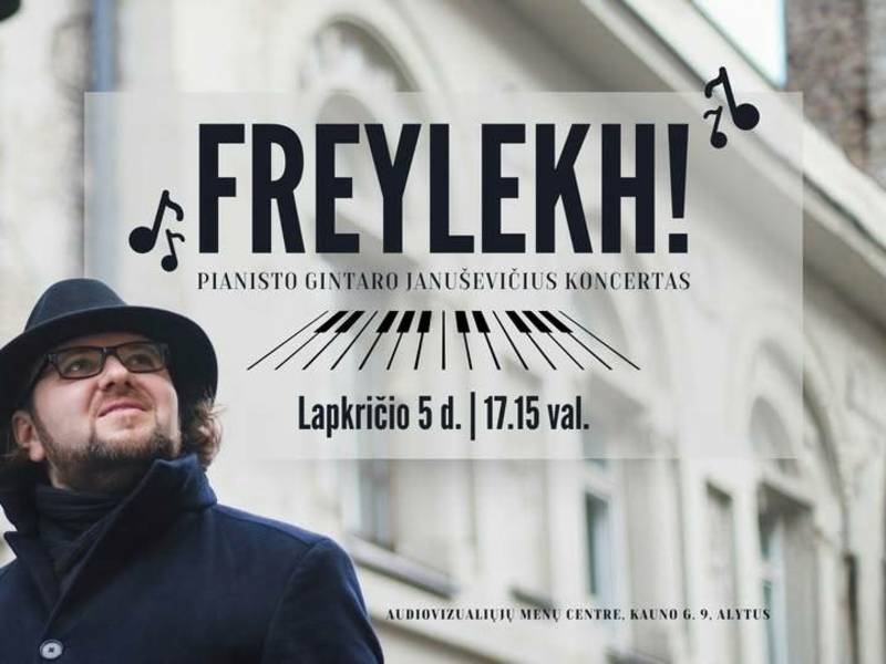 Pianisto Gintaro Januševičiaus koncertas „FREYLEKH!"