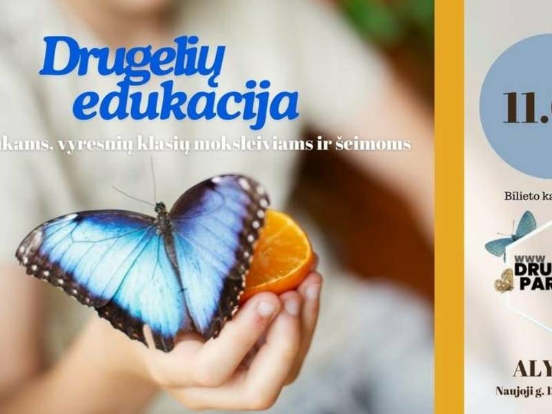 Drugelių paroda Alytuje. Edukacijos pradinukams, vyresniu klasių  moksleiviams, šeimoms.