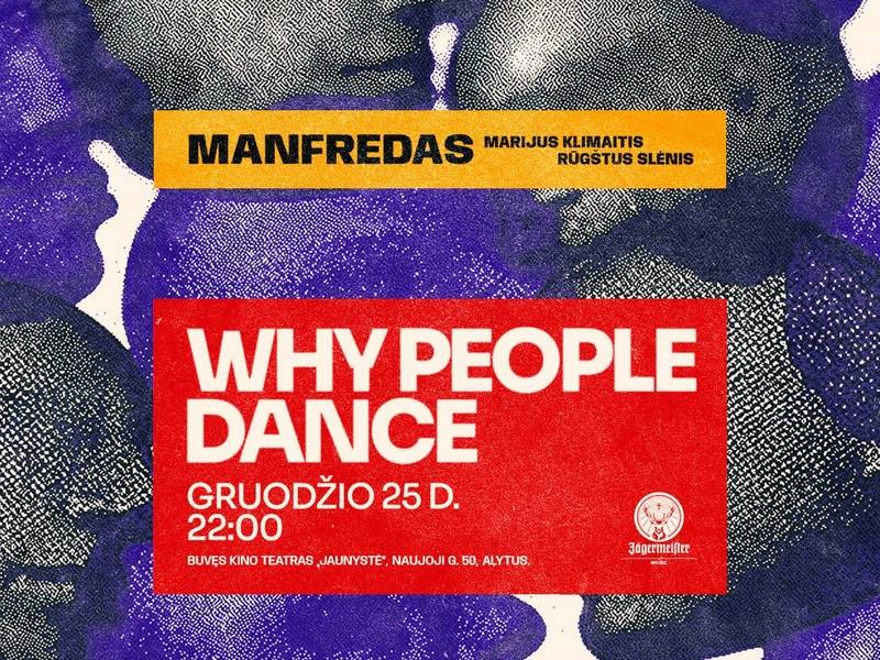 whypeopledance Kalėdos: MANFREDAS, MARIJUS KLIMAITIS & RŪGŠTUS SLĖNIS