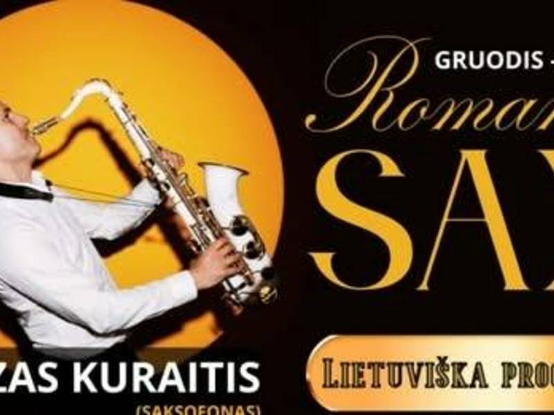 „ROMANTIC SAX“ lietuviška programa – JUOZAS KURAITIS (saksofonas)