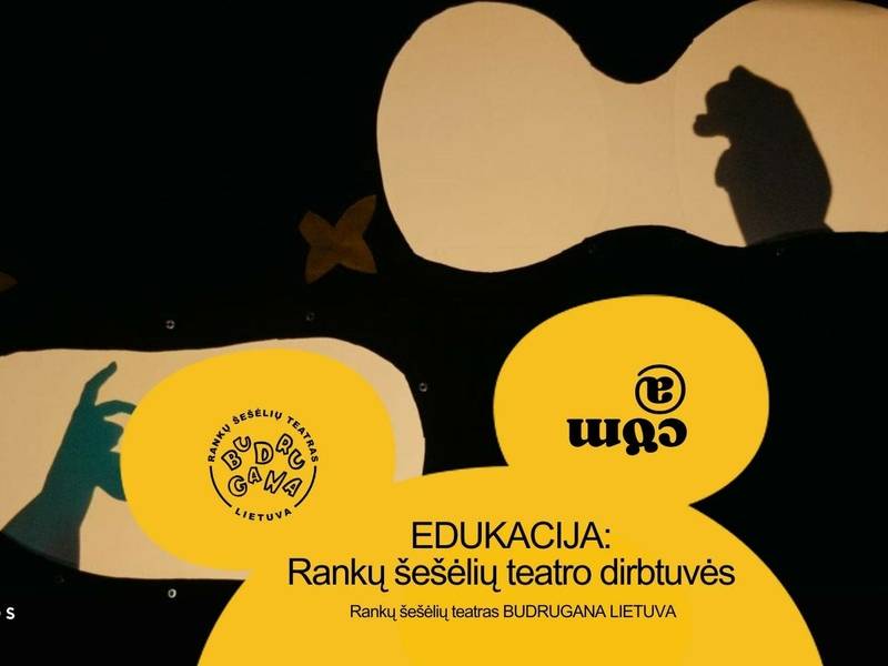 Edukacija ,,Rankų šešėlių teatro dirbtuvės''