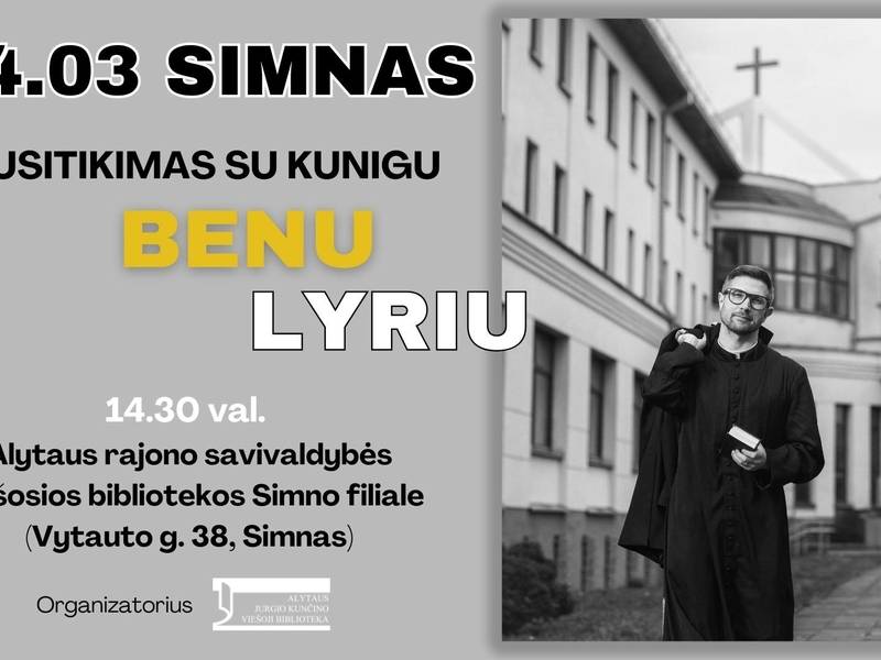 Susitikimas su dvasininku, rašytoju, poetu Benu Lyriu