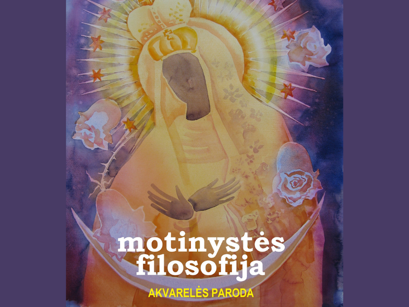 Akvarelės paroda „Motinystės filosofija“