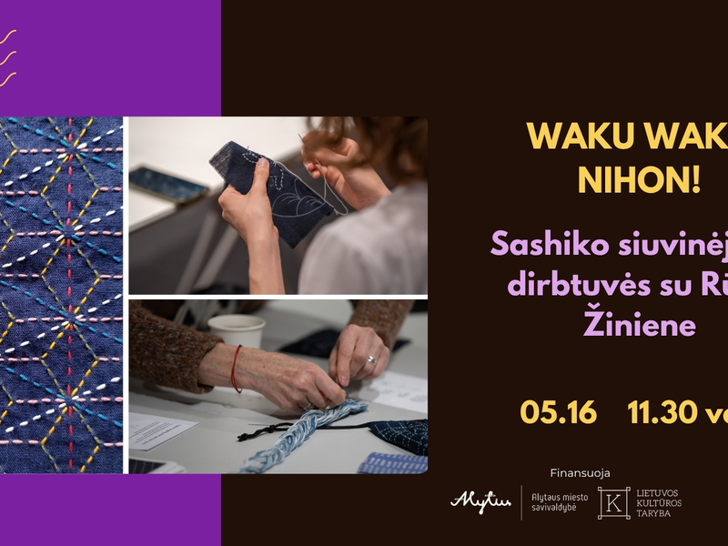 WAKU WAKU NIHON!  Sashiko siuvinėjimo dirbtuvės su Rūta Žiniene