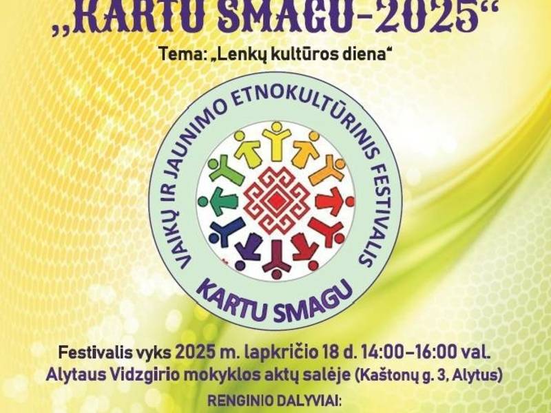 Kviečiame į tęstinį vaikų, jaunimo, suaugusiųjų etnokultūrinį festivalį „Kartu smagu – 2025"