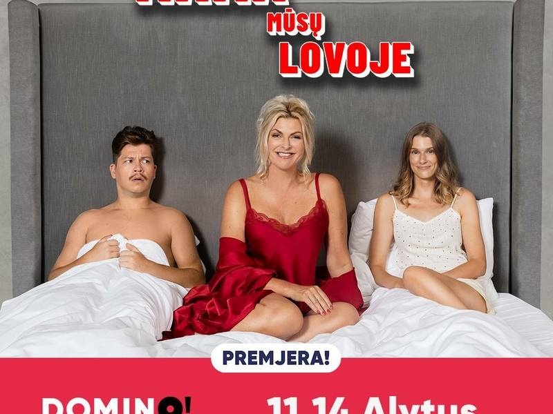 DOMINO teatro premjera „Mama mūsų lovoje''
